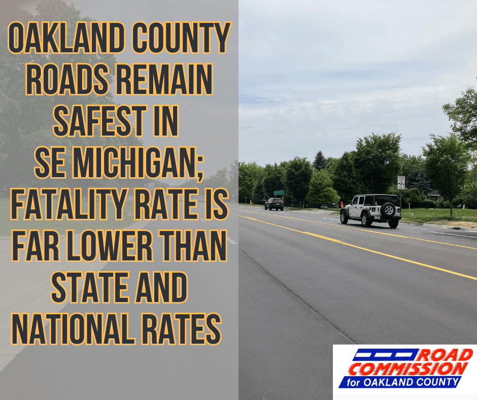 Oakland Roads remain safest in SE Michigan; fatality rate is lower than state and national rates 